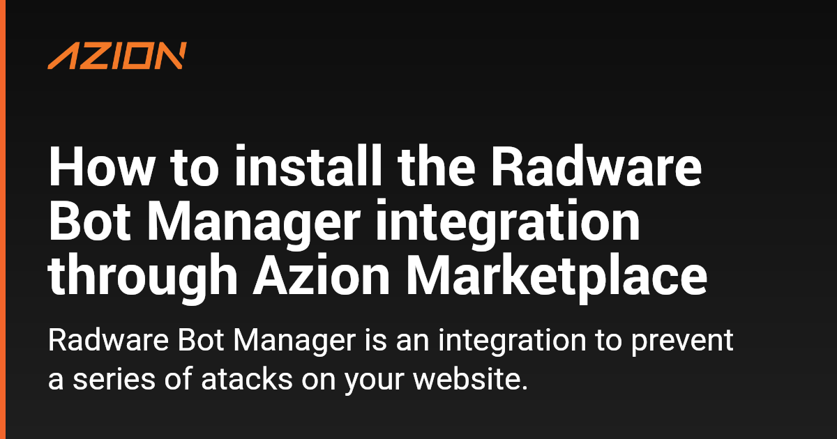 How To Install The Radware Bot Manager Integration Through Azion ...